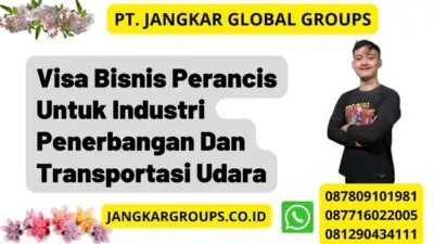 Visa Bisnis Perancis Untuk Industri Penerbangan Dan Transportasi Udara