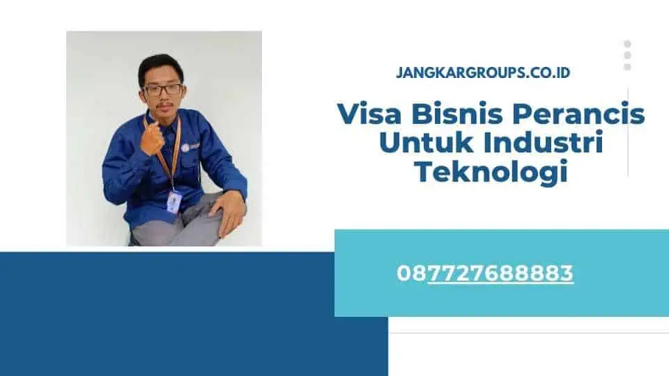 Visa Bisnis Perancis Untuk Industri Teknologi