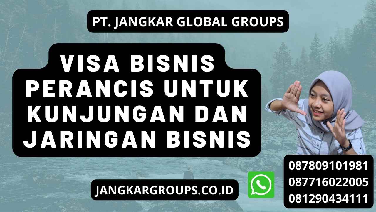 Visa Bisnis Perancis Untuk Kunjungan Dan Jaringan Bisnis