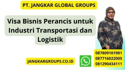 Visa Bisnis Perancis untuk Industri Transportasi dan Logistik