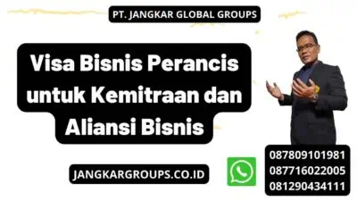 Visa Bisnis Perancis untuk Kemitraan dan Aliansi Bisnis