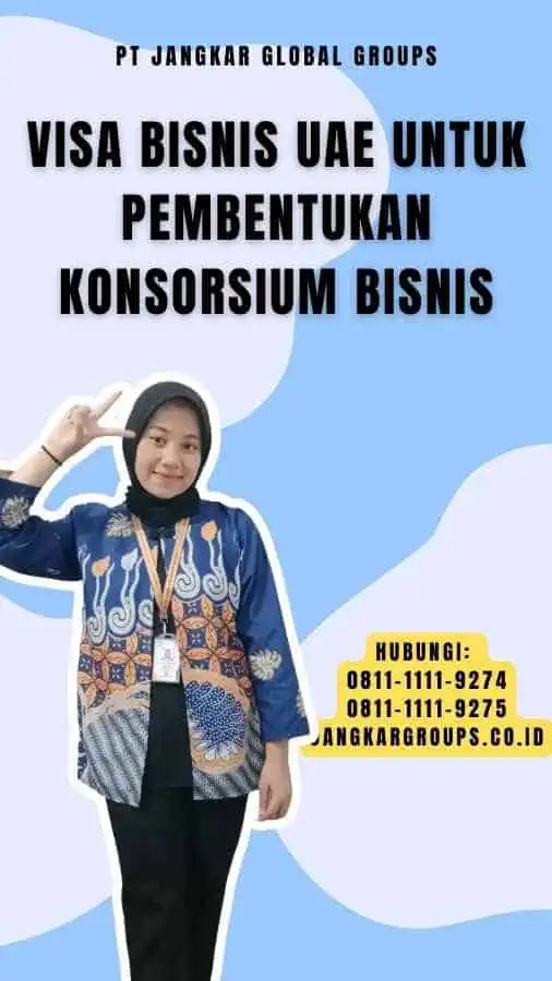 Visa Bisnis UAE Untuk Pembentukan Konsorsium Bisnis