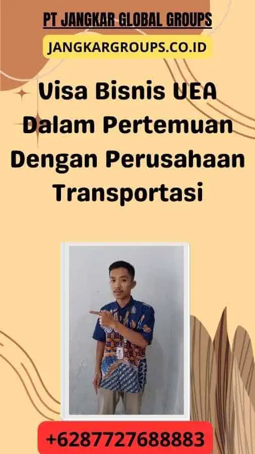 Visa Bisnis UEA Dalam Pertemuan Dengan Perusahaan Transportasi