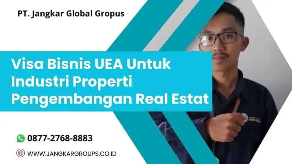 Visa Bisnis UEA Untuk Industri Properti Pengembangan Real Estat