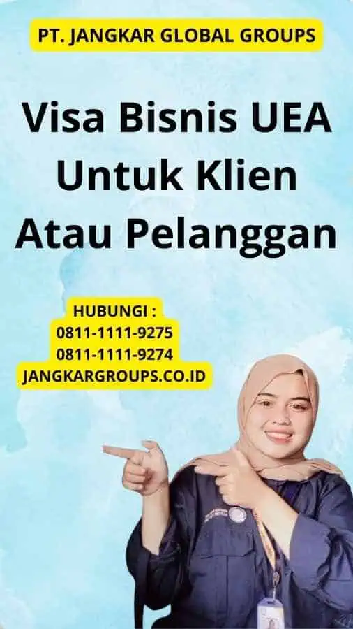 Visa Bisnis UEA Untuk Klien Atau Pelanggan