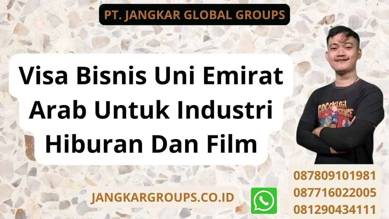 Visa Bisnis Uni Emirat Arab Untuk Industri Hiburan Dan Film