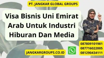 Visa Bisnis Uni Emirat Arab Untuk Industri Hiburan Dan Media