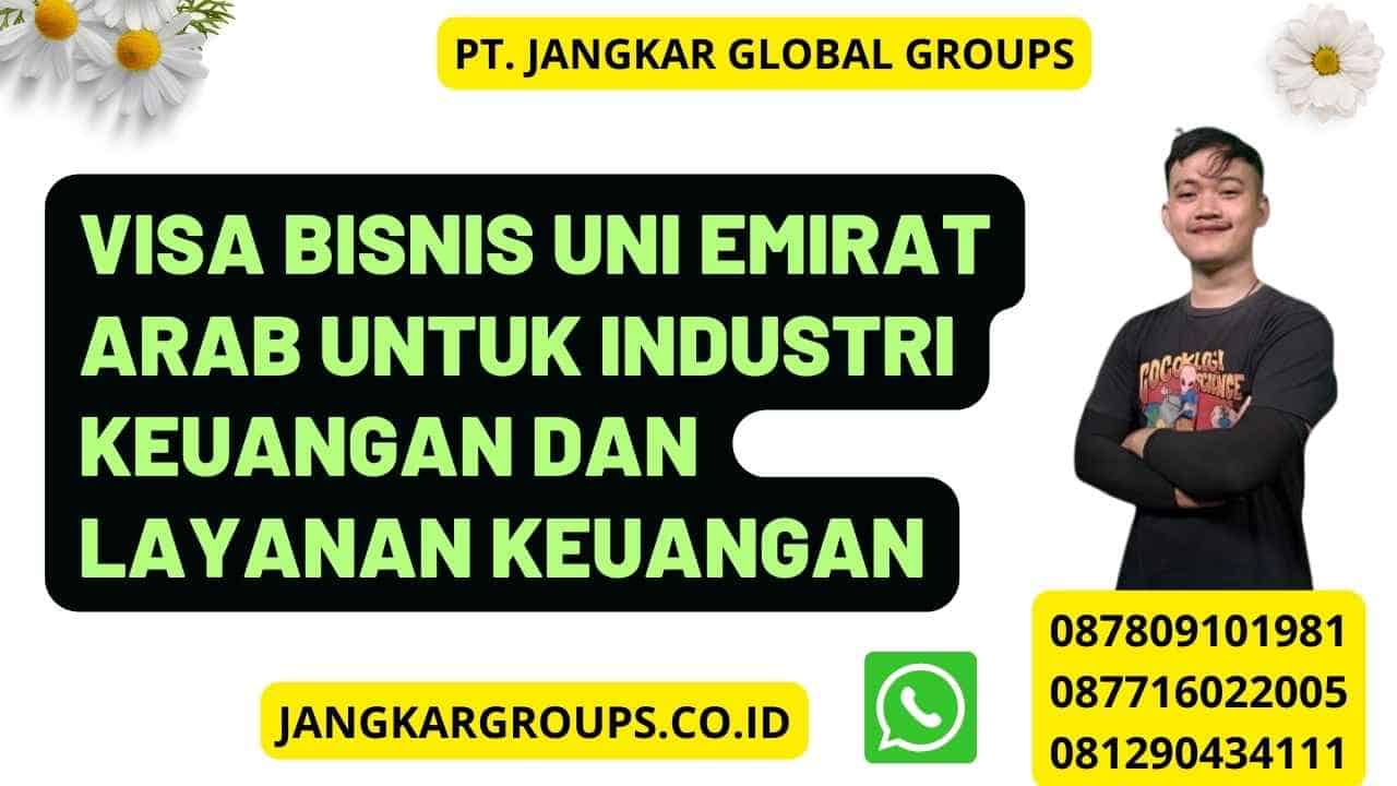 Visa Bisnis Uni Emirat Arab Untuk Industri Keuangan Dan Layanan Keuangan