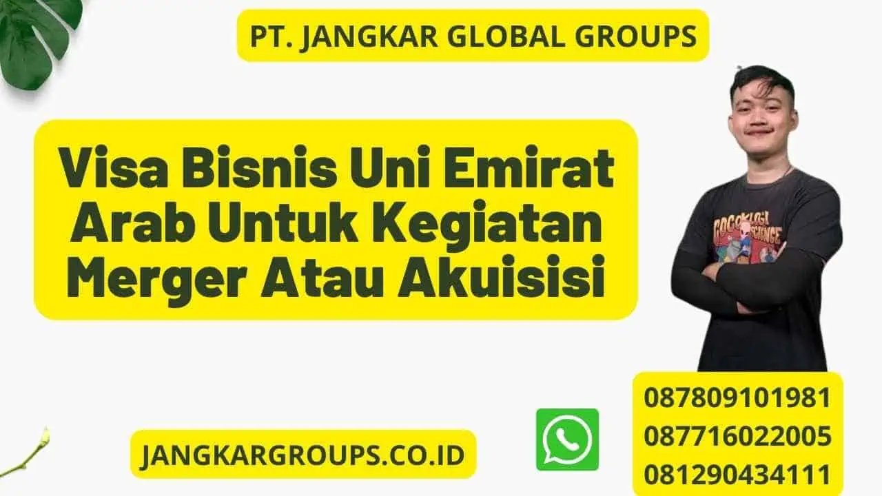 Visa Bisnis Uni Emirat Arab Untuk Kegiatan Merger Atau Akuisisi