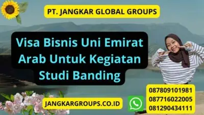 Visa Bisnis Uni Emirat Arab Untuk Kegiatan Studi Banding