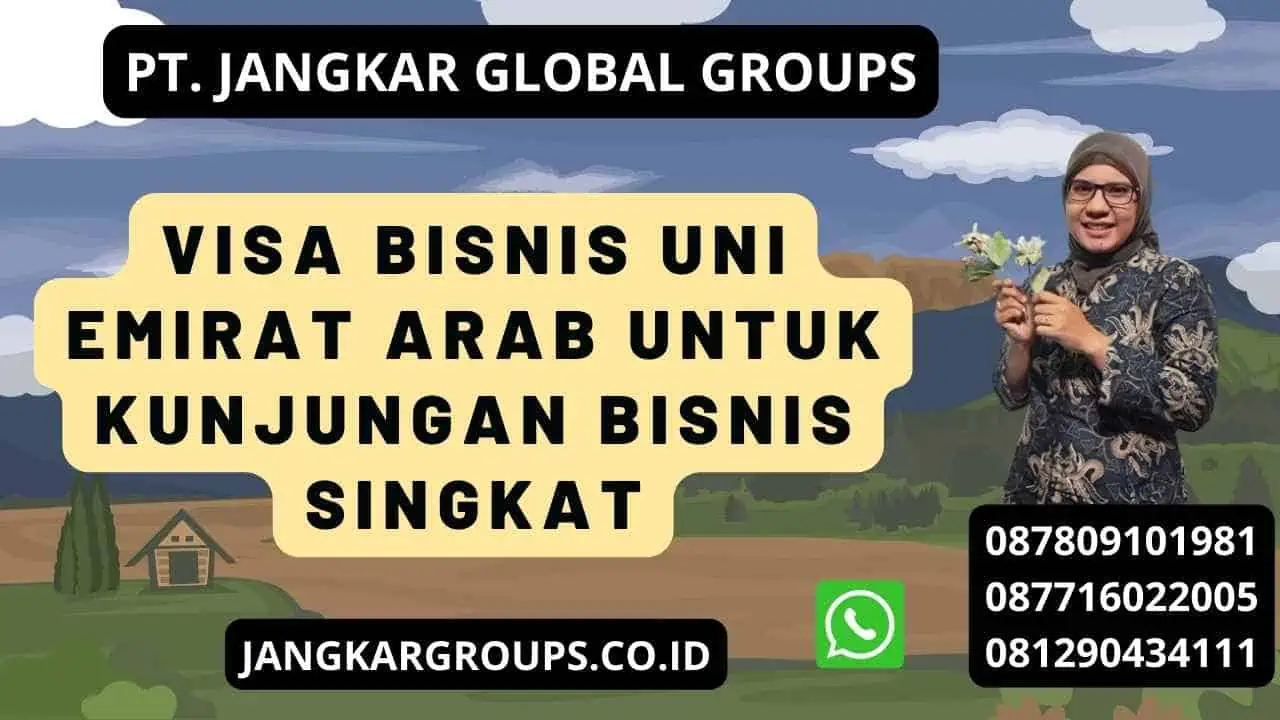 Visa Bisnis Uni Emirat Arab Untuk Kunjungan Bisnis Singkat