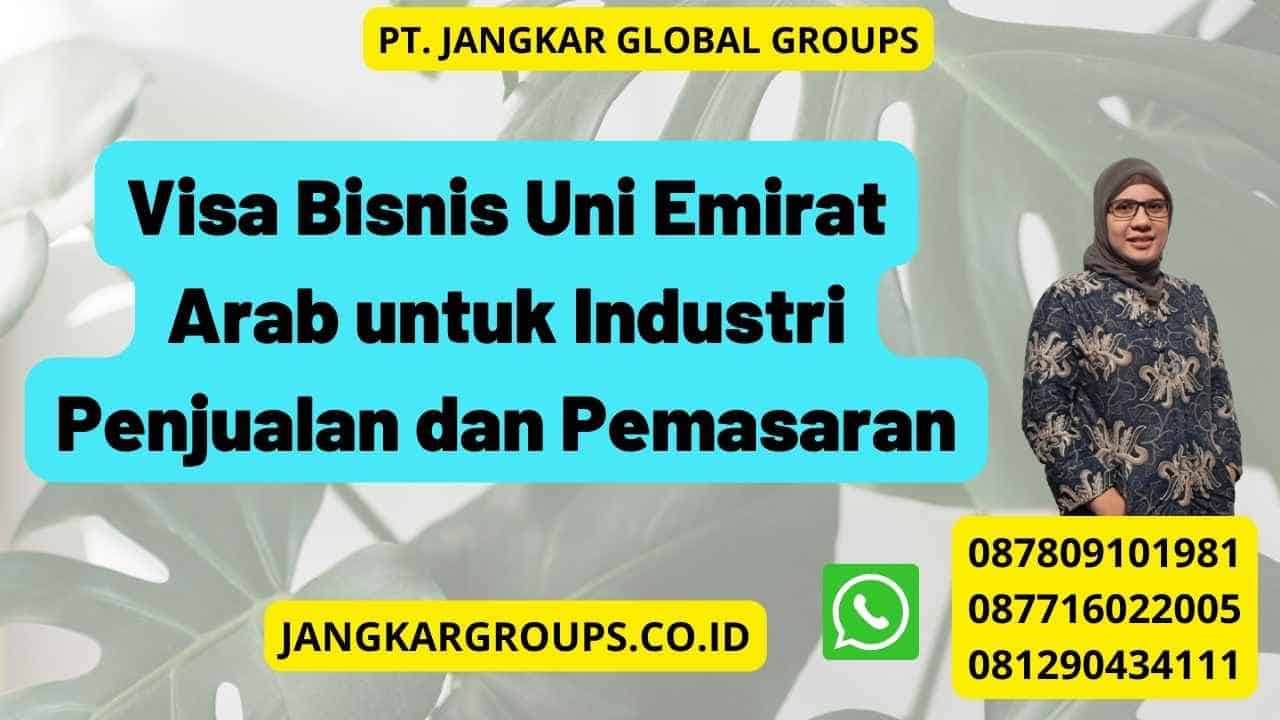 Visa Bisnis Uni Emirat Arab untuk Industri Penjualan dan Pemasaran