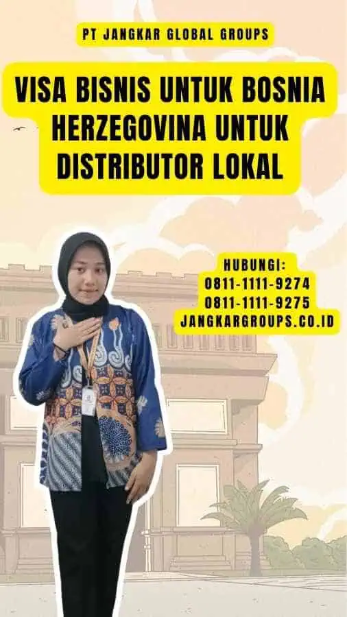 Visa Bisnis untuk Bosnia Herzegovina Untuk Distributor Lokal