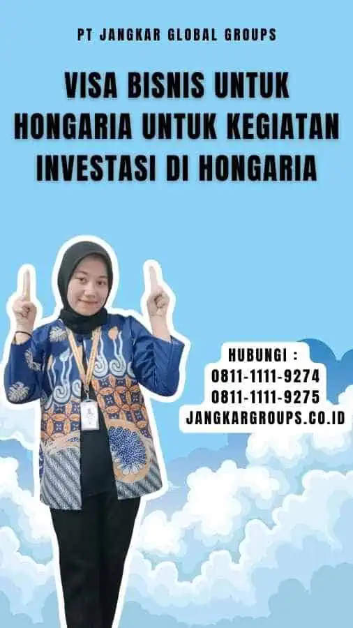 Visa Bisnis untuk Hongaria Untuk Kegiatan Investasi Di Hongaria