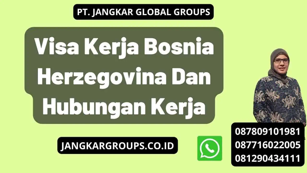 Visa Kerja Bosnia Herzegovina Dan Hubungan Kerja