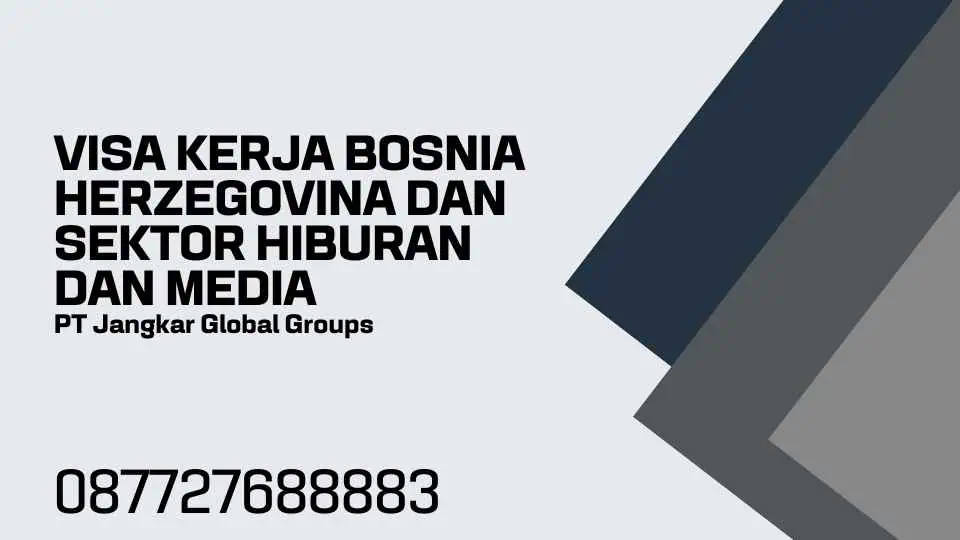 Visa Kerja Bosnia Herzegovina Dan Sektor Hiburan Dan Media