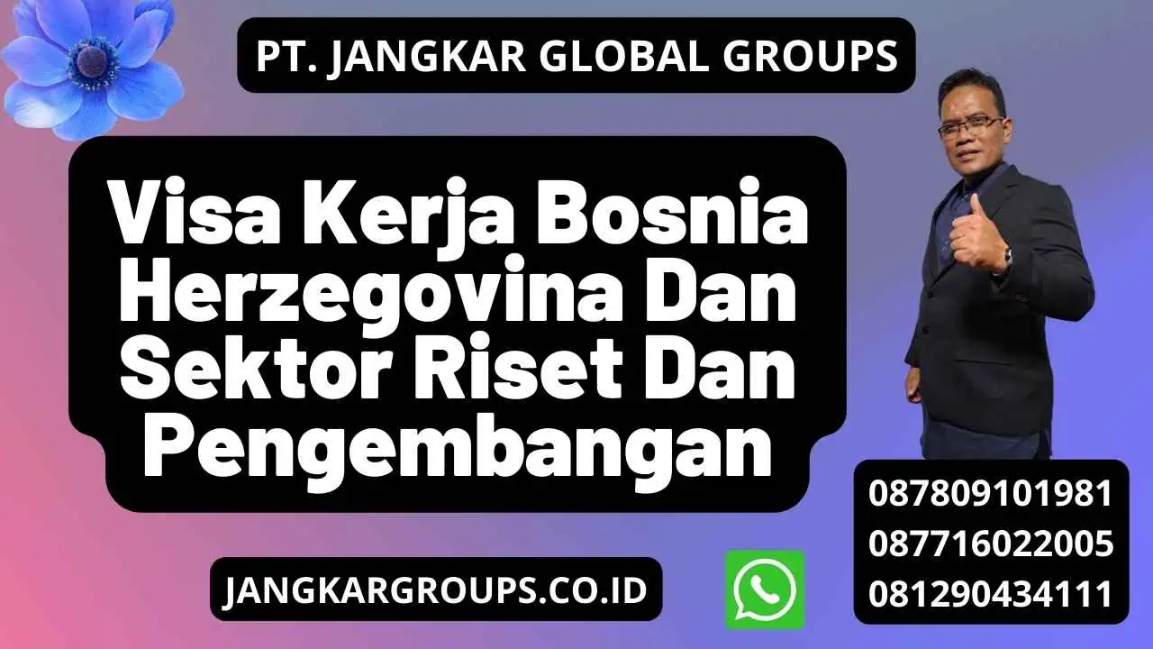 Visa Kerja Bosnia Herzegovina Dan Sektor Riset Dan Pengembangan