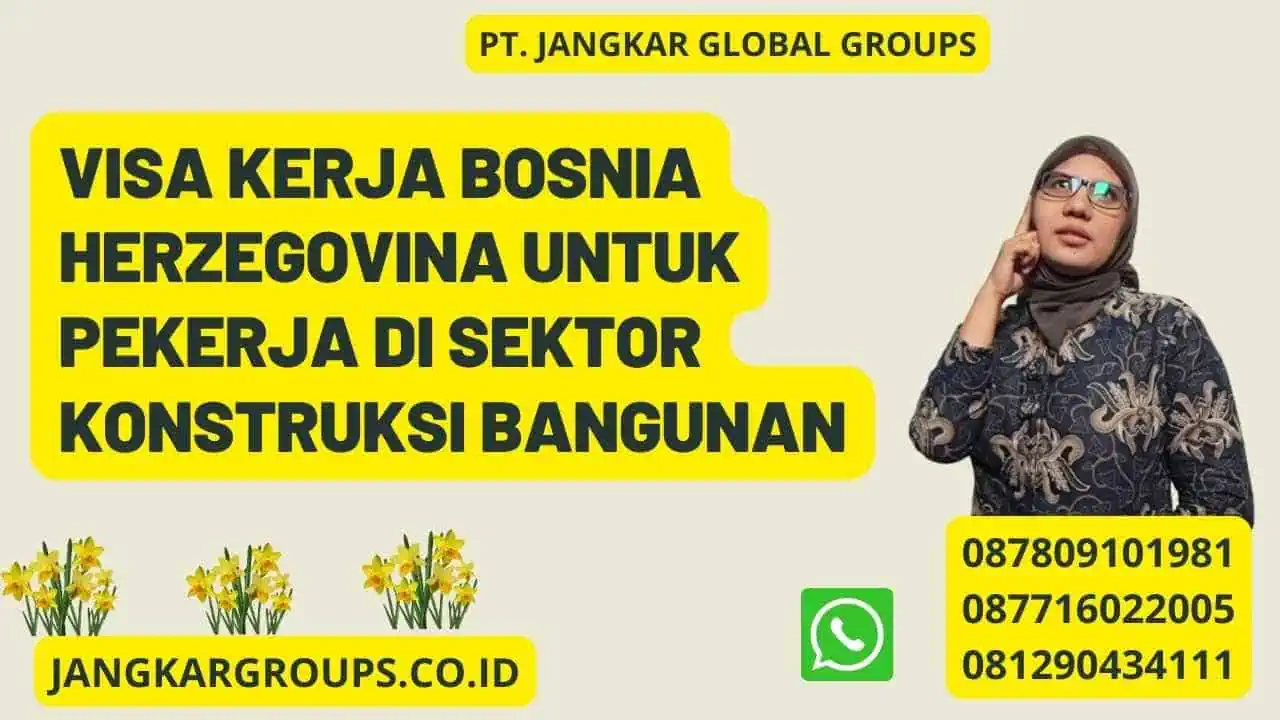 Visa Kerja Bosnia Herzegovina Untuk Pekerja di Sektor Konstruksi Bangunan