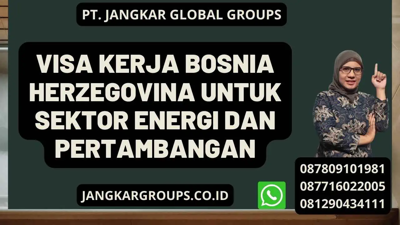 Visa Kerja Bosnia Herzegovina Untuk Sektor Energi Dan Pertambangan