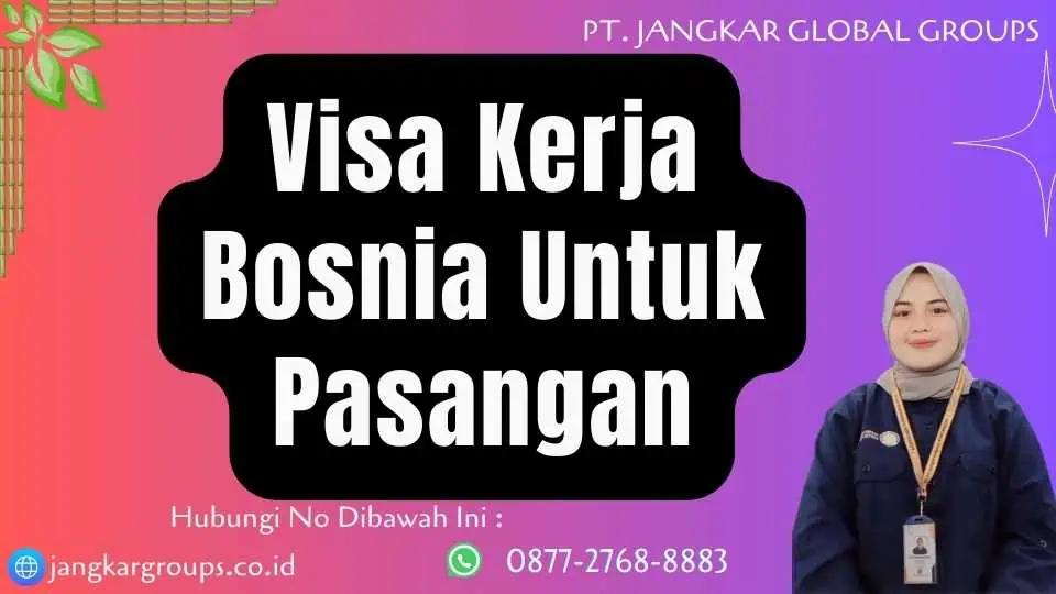 Visa Kerja Bosnia Untuk Pasangan