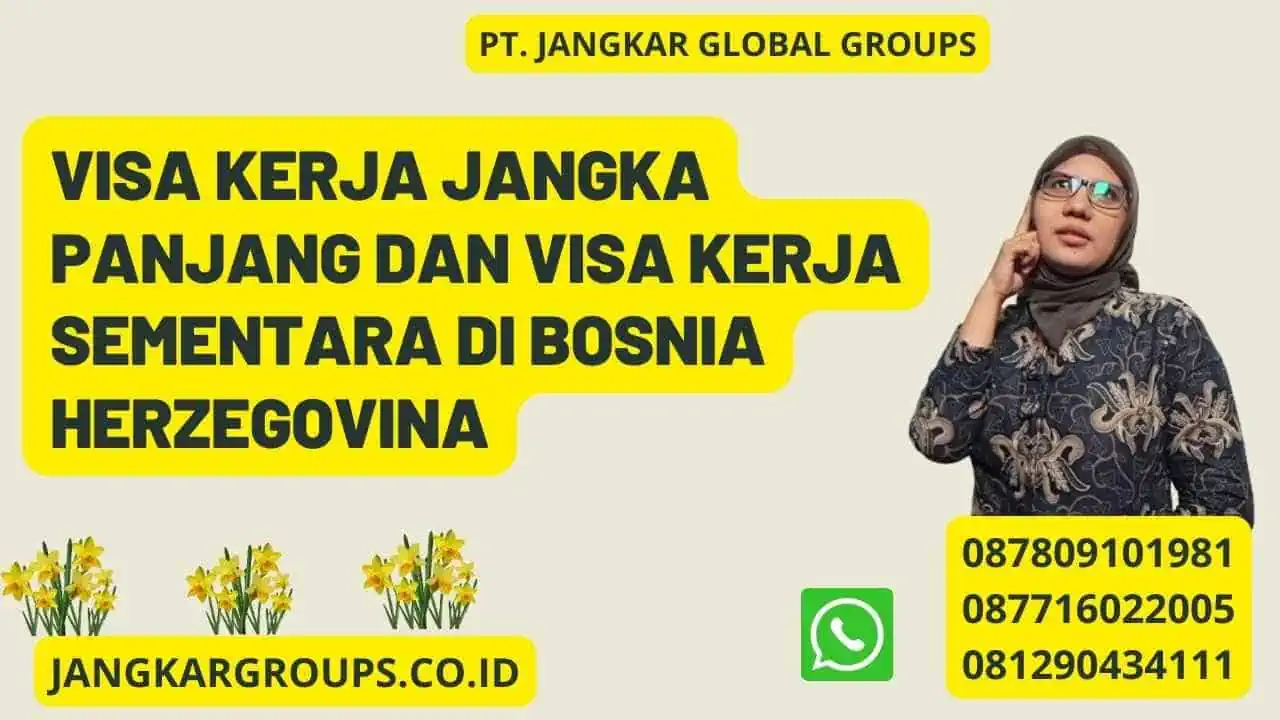 Visa Kerja Jangka Panjang Dan Visa Kerja Sementara Di Bosnia Herzegovina