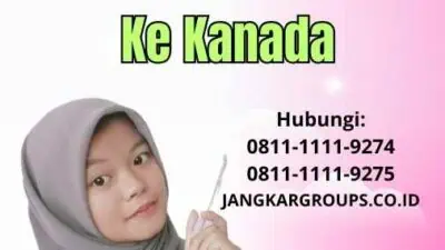 Visa Kerja Jangka Panjang Dan Visa Kerja Sementara Ke Kanada