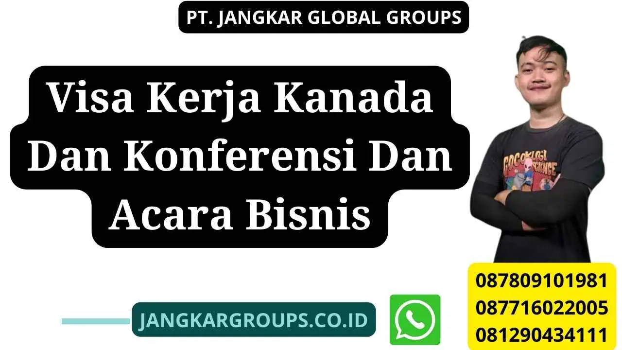 Visa Kerja Kanada Dan Konferensi Dan Acara Bisnis