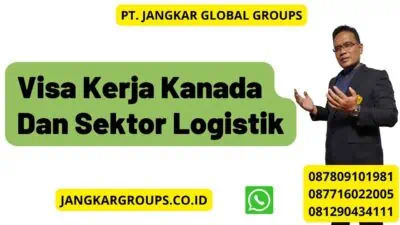 Visa Kerja Kanada Dan Sektor Logistik