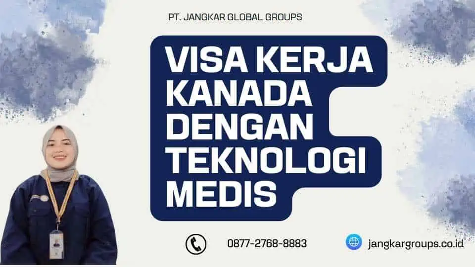 Visa Kerja Kanada Dengan Teknologi Medis