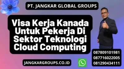 Visa Kerja Kanada Untuk Pekerja Di Sektor Teknologi Cloud Computing