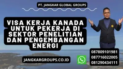 Visa Kerja Kanada Untuk Pekerja di Sektor Penelitian dan Pengembangan Energi