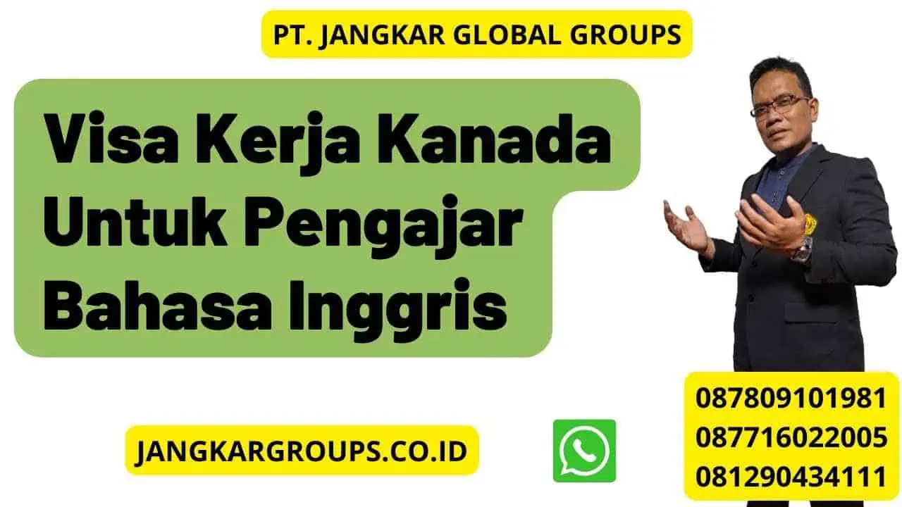 Visa Kerja Kanada Untuk Pengajar Bahasa Inggris