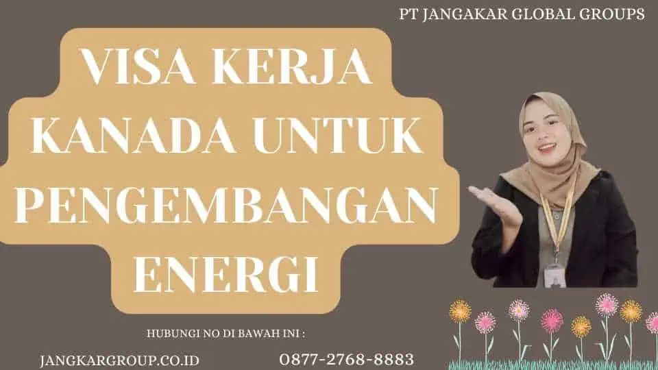 Visa Kerja Kanada Untuk Pengembangan Energi