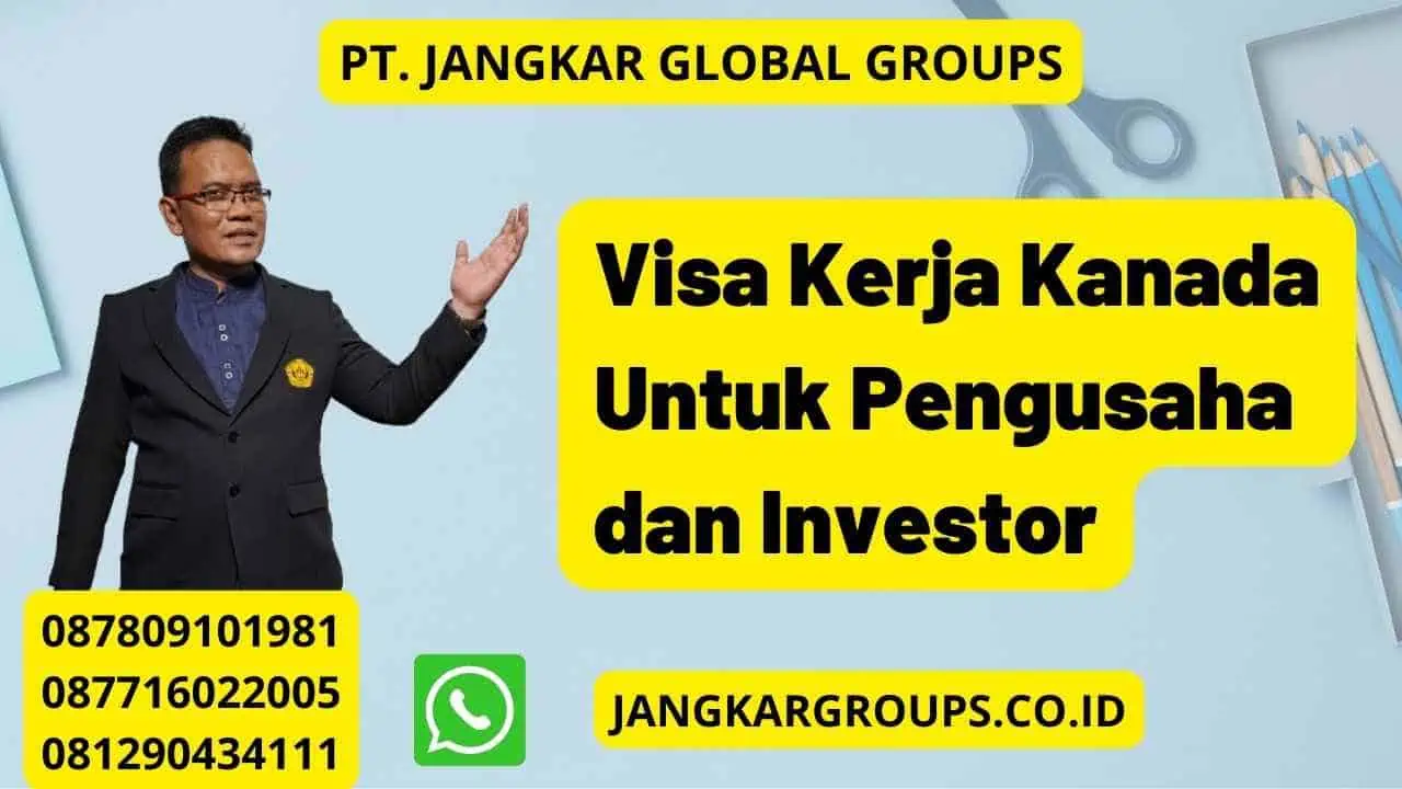 Visa Kerja Kanada Untuk Pengusaha dan Investor