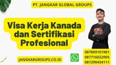 Visa Kerja Kanada dan Sertifikasi Profesional