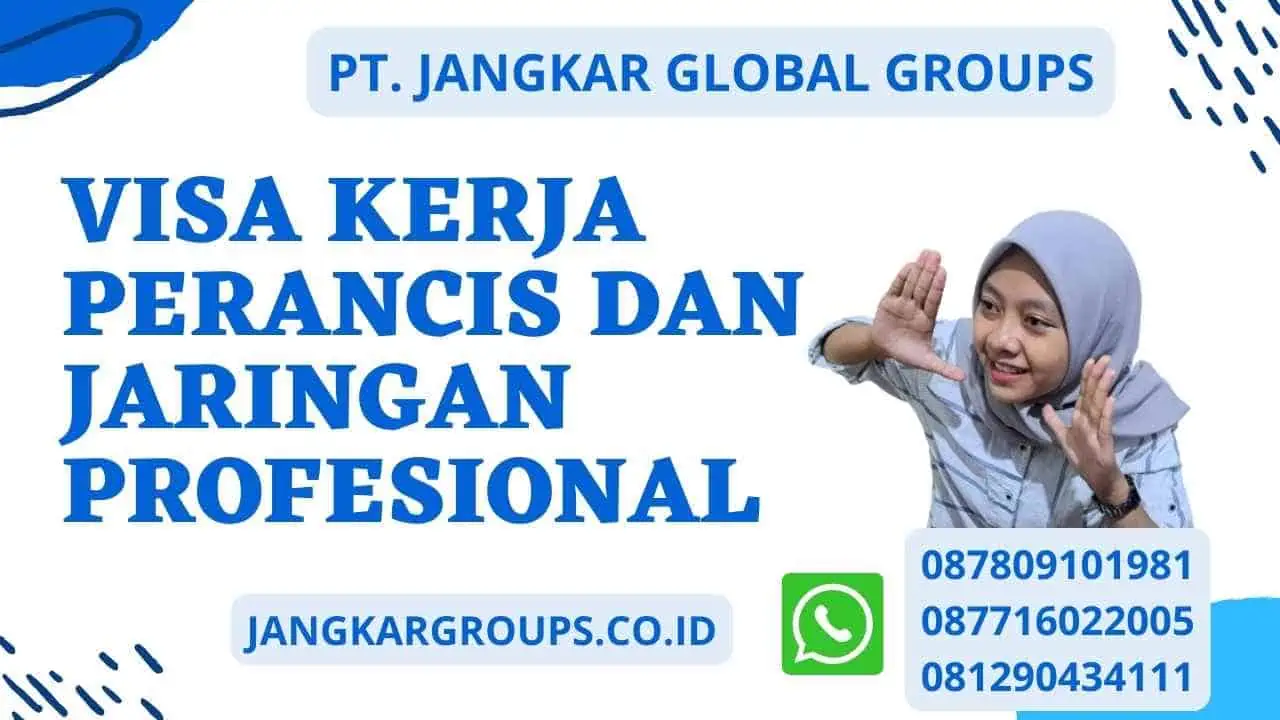 Visa Kerja Perancis Dan Jaringan Profesional