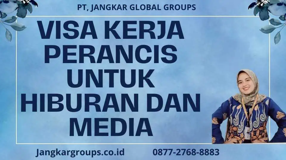 Visa Kerja Perancis Untuk Hiburan Dan Media