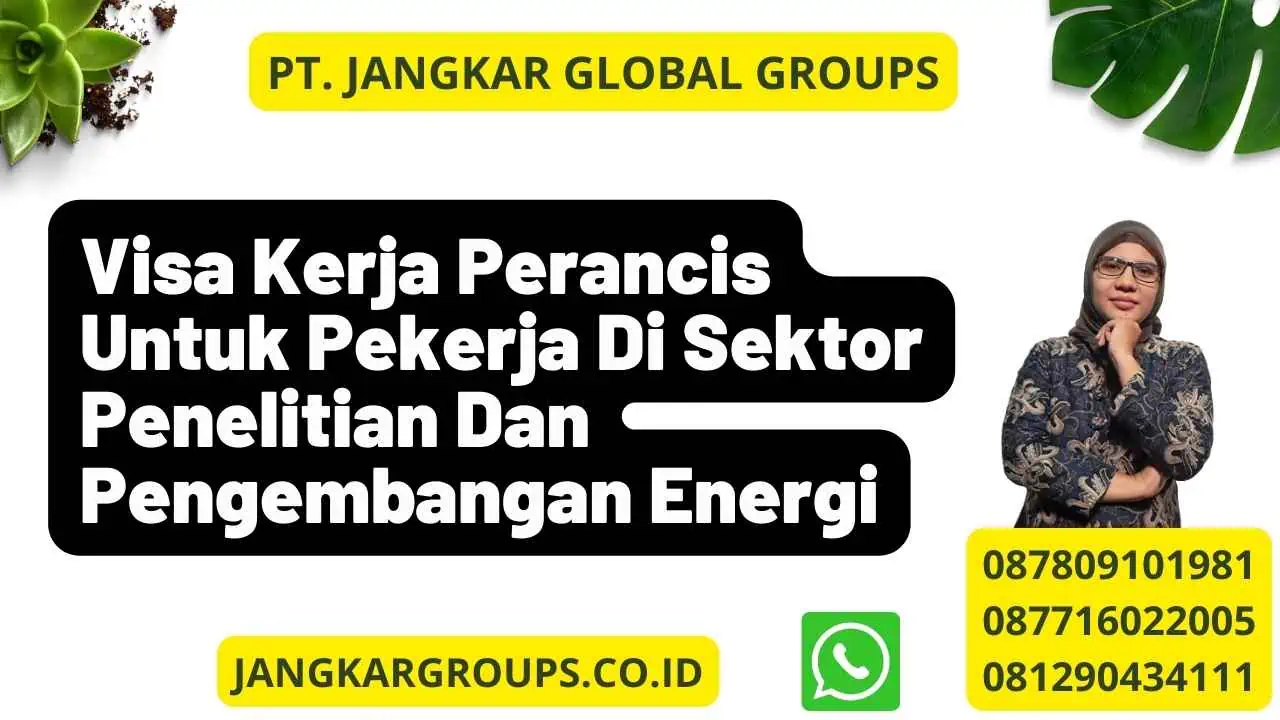 Visa Kerja Perancis Untuk Pekerja Di Sektor Penelitian Dan Pengembangan Energi