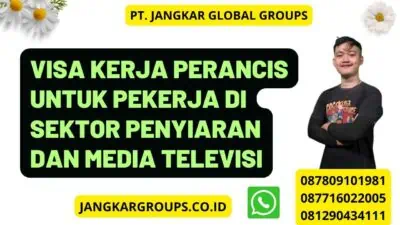 Visa Kerja Perancis Untuk Pekerja Di Sektor Penyiaran Dan Media Televisi