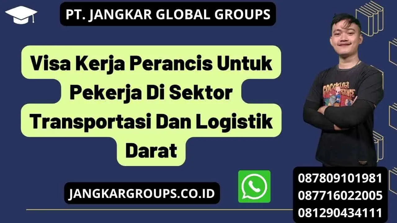 Visa Kerja Perancis Untuk Pekerja Di Sektor Transportasi Dan Logistik Darat