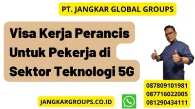 Visa Kerja Perancis Untuk Pekerja di Sektor Teknologi 5G