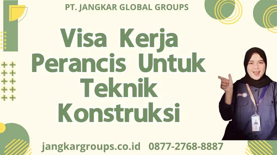 Visa Kerja Perancis Untuk Teknik Konstruksi