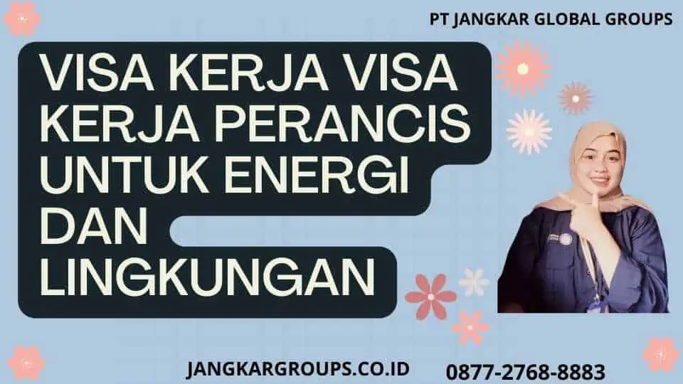 Visa Kerja Visa Kerja Perancis Untuk Energi Dan Lingkungan