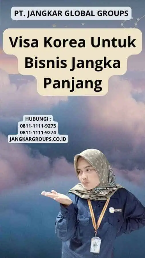 Visa Korea Untuk Bisnis Jangka Panjang