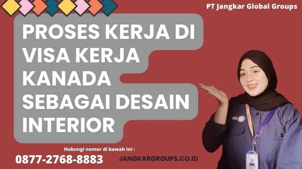 proses kerja di Visa Kerja Kanada sebagai Desain Interior