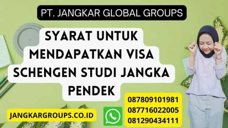 Syarat untuk Mendapatkan Visa Schengen Studi Jangka Pendek