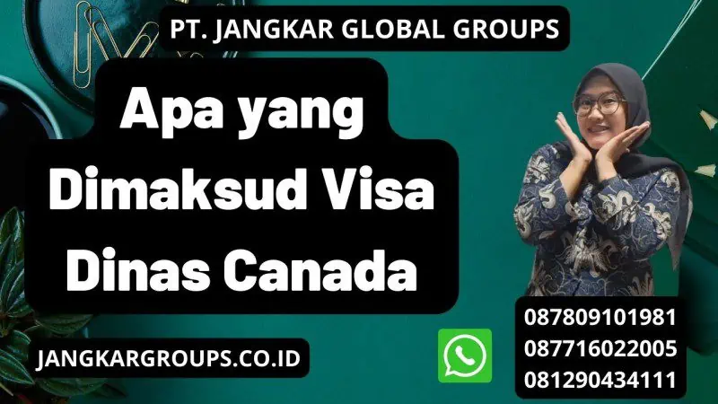 Apa yang Dimaksud Visa Dinas Canada