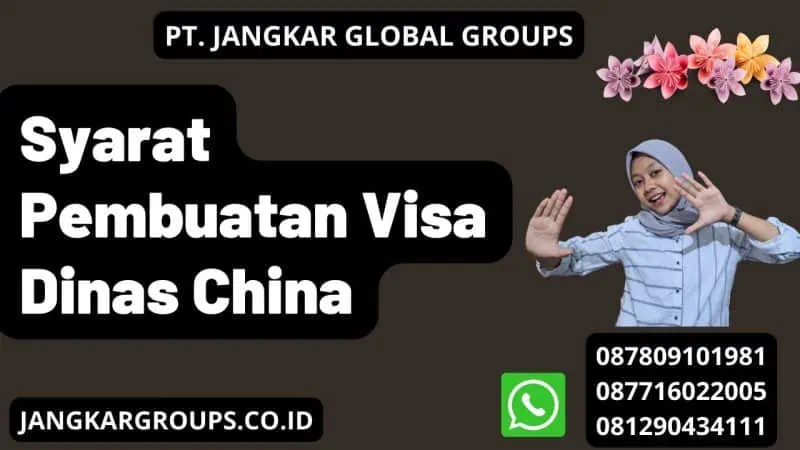 Syarat Pembuatan Visa Dinas China