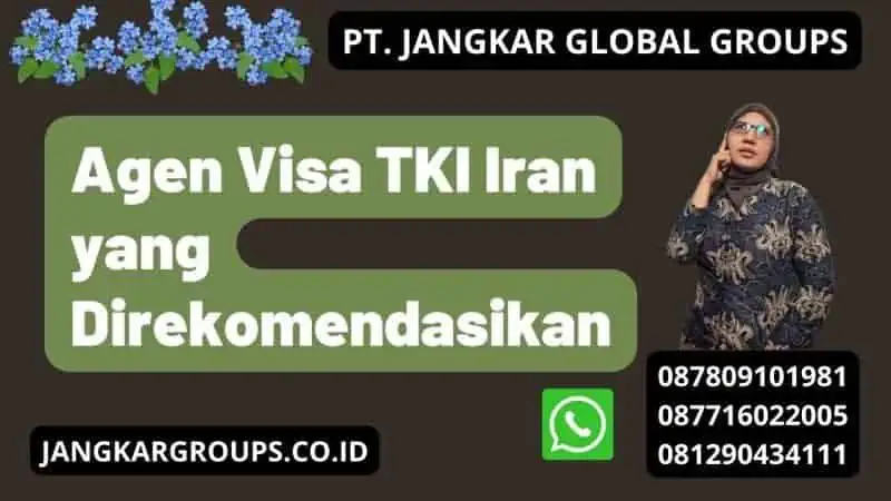 Agen Visa TKI Iran yang Direkomendasikan