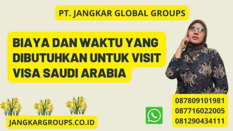 Biaya dan Waktu yang Dibutuhkan Untuk Visit Visa Saudi Arabia